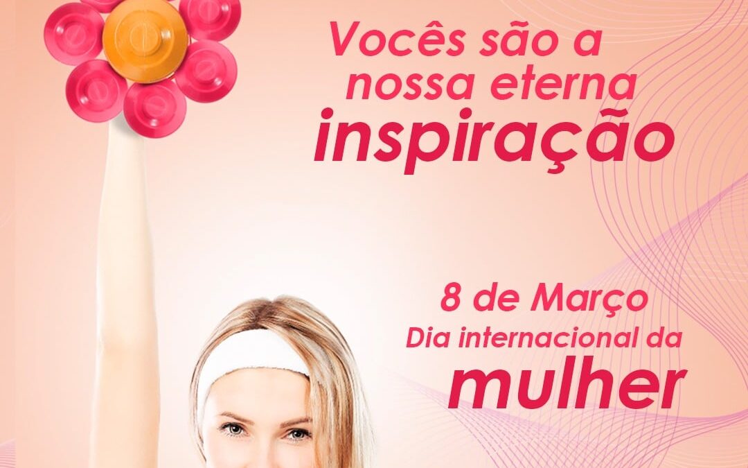 8 de Março: Dia Internacional da Mulher